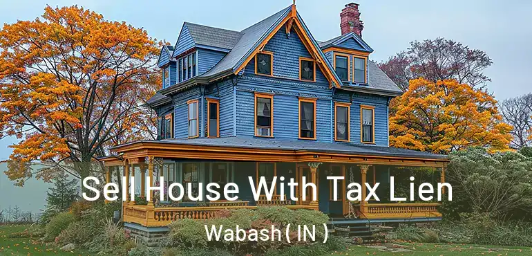  Sell House With Tax Lien Wabash ( IN )