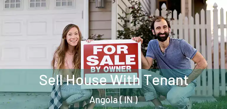 Sell House With Tenant Angola ( IN )