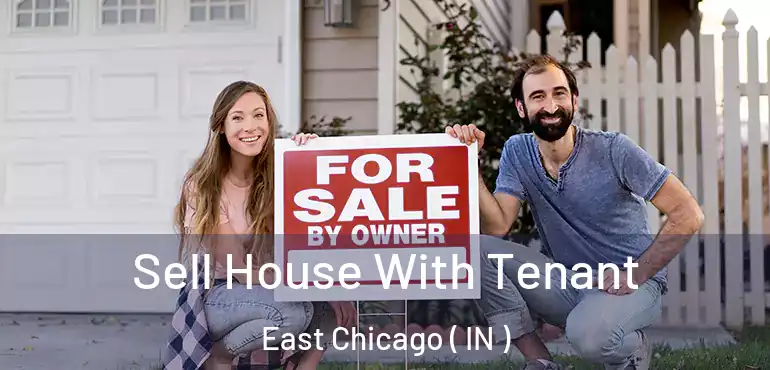  Sell House With Tenant East Chicago ( IN )
