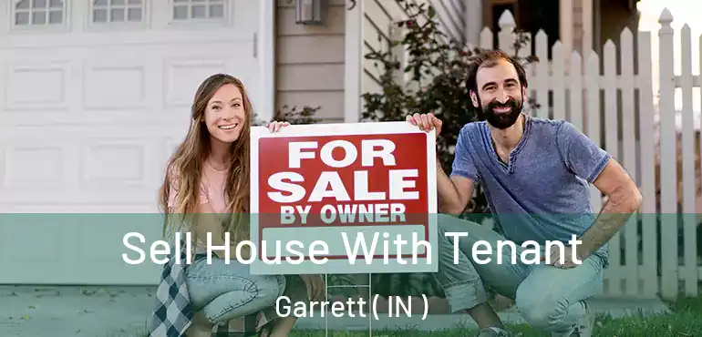  Sell House With Tenant Garrett ( IN )