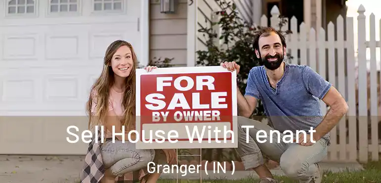  Sell House With Tenant Granger ( IN )