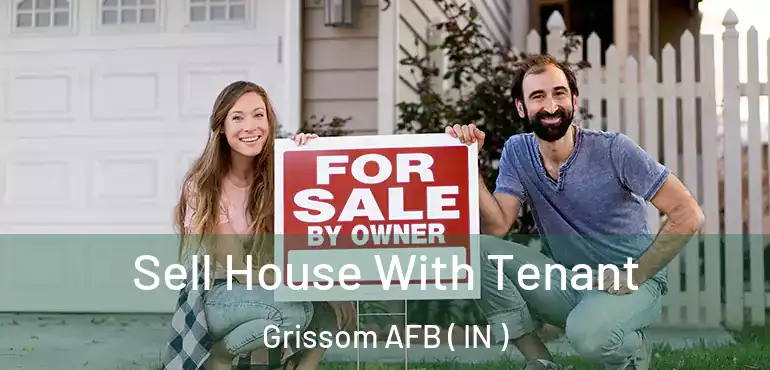  Sell House With Tenant Grissom AFB ( IN )