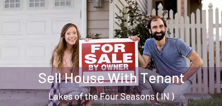 Sell House With Tenant Lakes of the Four Seasons ( IN )