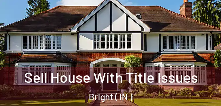  Sell House With Title Issues Bright ( IN )