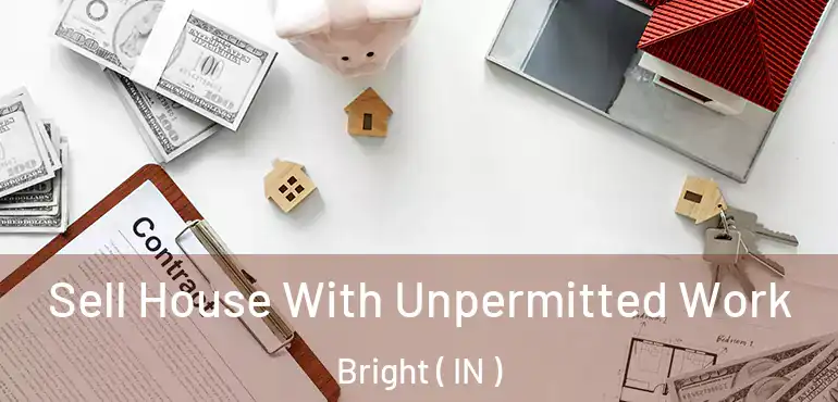 Sell House With Unpermitted Work Bright ( IN )