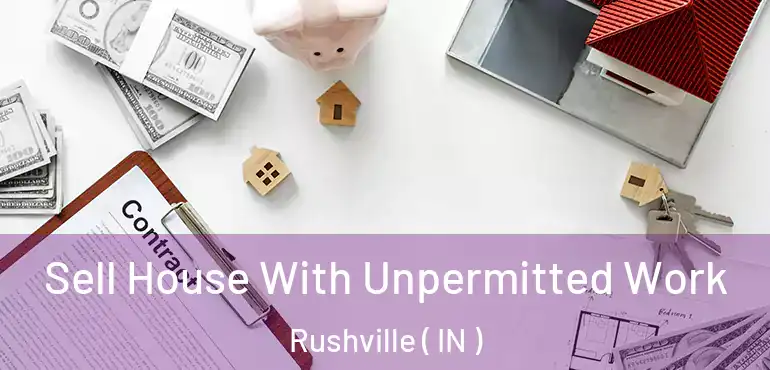  Sell House With Unpermitted Work Rushville ( IN )