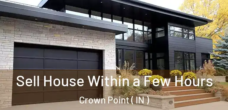  Sell House Within a Few Hours Crown Point ( IN )
