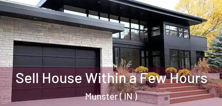  Sell House Within a Few Hours Munster ( IN )