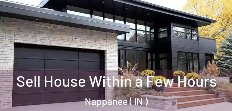  Sell House Within a Few Hours Nappanee ( IN )