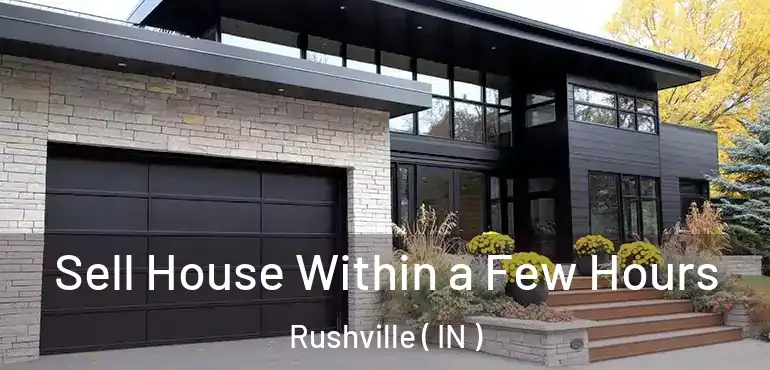  Sell House Within a Few Hours Rushville ( IN )