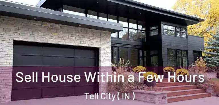  Sell House Within a Few Hours Tell City ( IN )