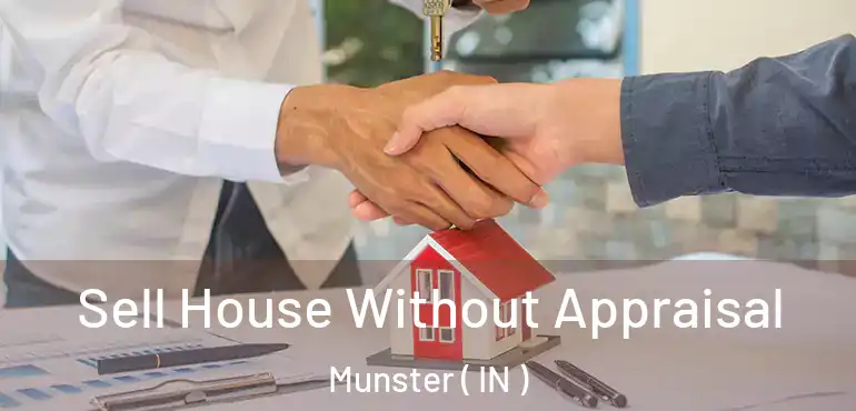  Sell House Without Appraisal Munster ( IN )