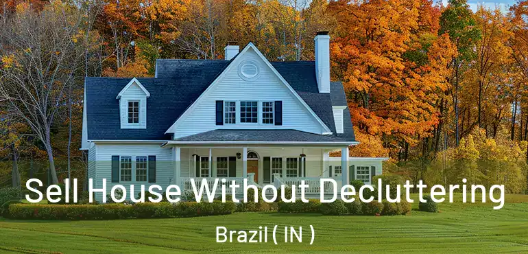 Sell House Without Decluttering Brazil ( IN )