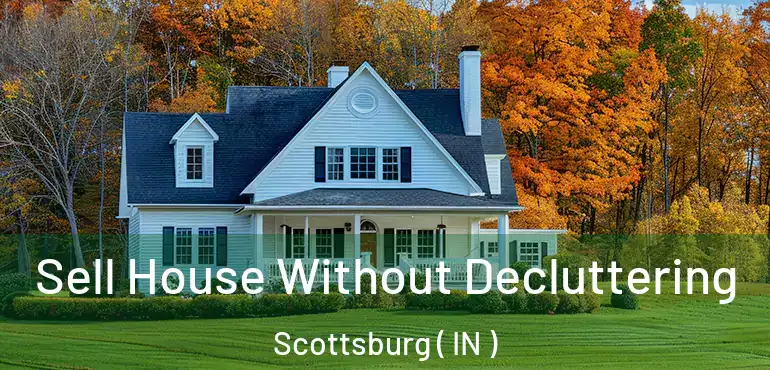 Sell House Without Decluttering Scottsburg ( IN )