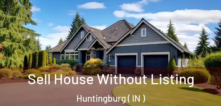  Sell House Without Listing Huntingburg ( IN )