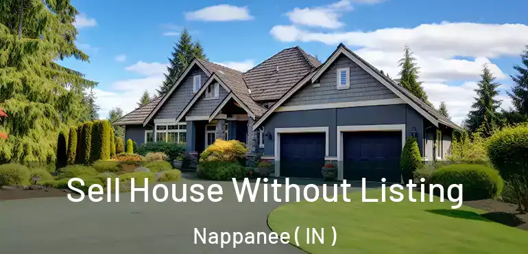  Sell House Without Listing Nappanee ( IN )