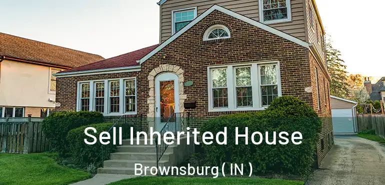  Sell Inherited House Brownsburg ( IN )