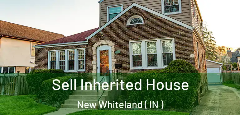  Sell Inherited House New Whiteland ( IN )