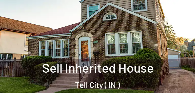 Sell Inherited House Tell City ( IN )