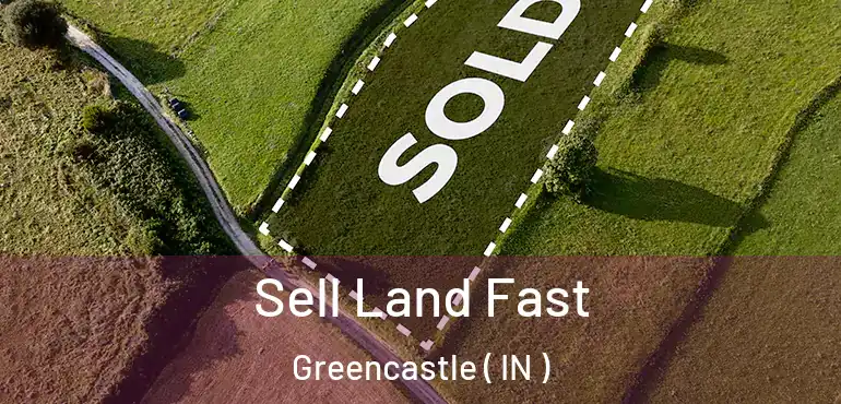  Sell Land Fast Greencastle ( IN )