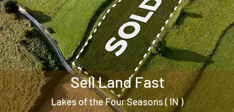 Sell Land Fast Lakes of the Four Seasons ( IN )