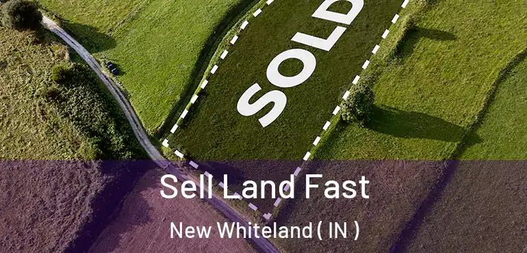  Sell Land Fast New Whiteland ( IN )