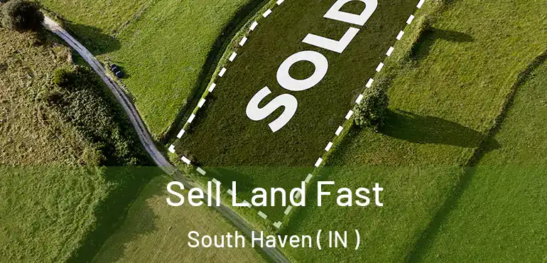  Sell Land Fast South Haven ( IN )