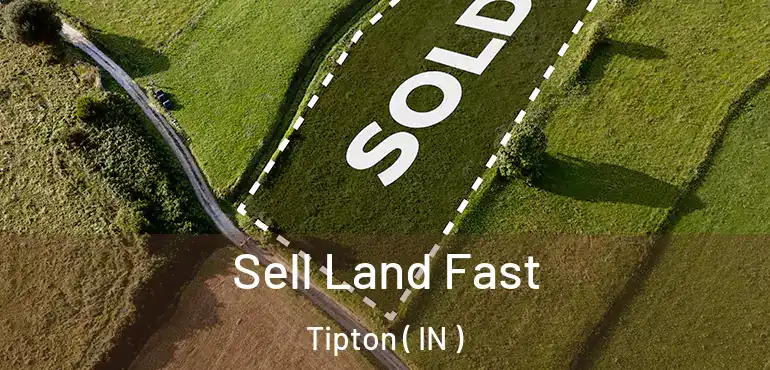 Sell Land Fast Tipton ( IN )