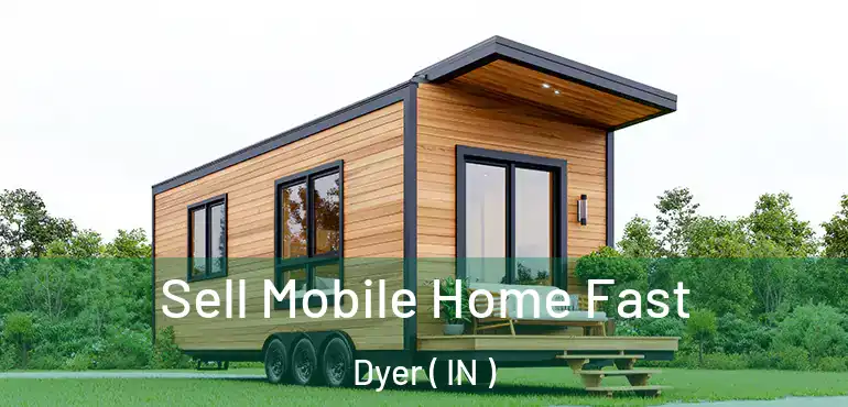 Sell Mobile Home Fast Dyer ( IN )