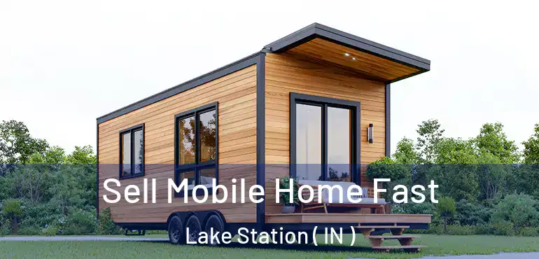  Sell Mobile Home Fast Lake Station ( IN )
