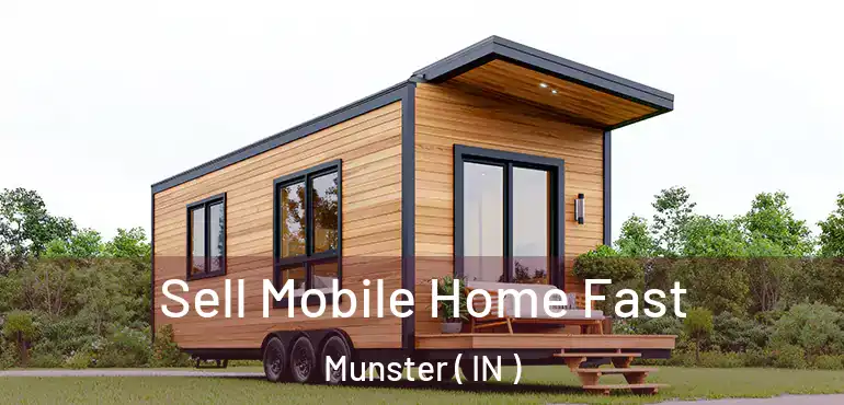  Sell Mobile Home Fast Munster ( IN )