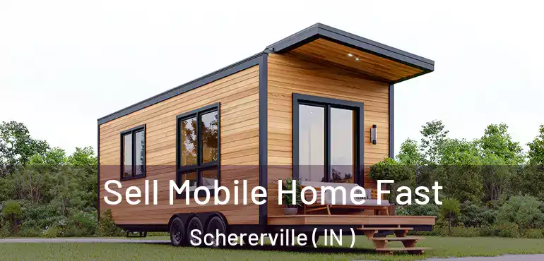  Sell Mobile Home Fast Schererville ( IN )