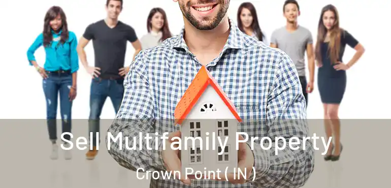 Sell Multifamily Property Crown Point ( IN )