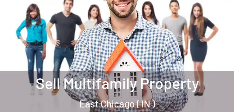 Sell Multifamily Property East Chicago ( IN )