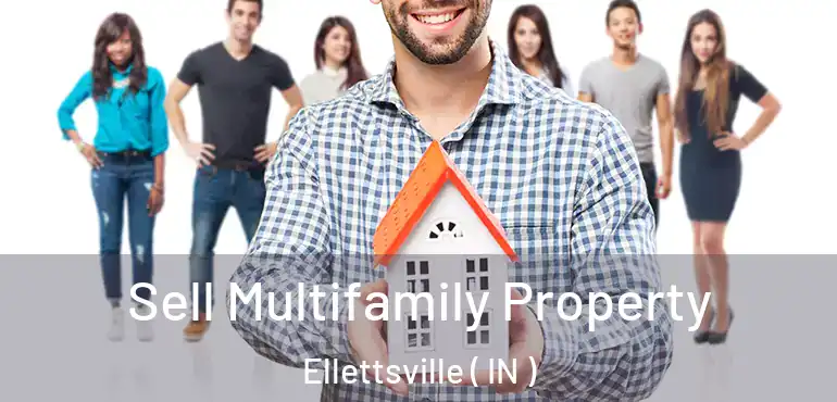 Sell Multifamily Property Ellettsville ( IN )