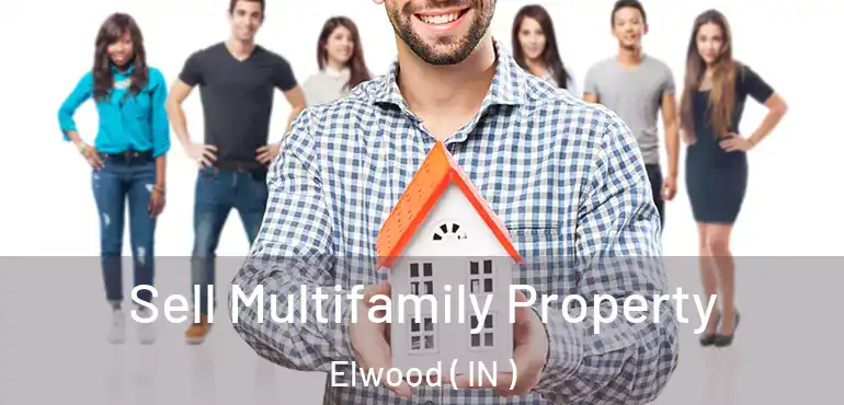 Sell Multifamily Property Elwood ( IN )