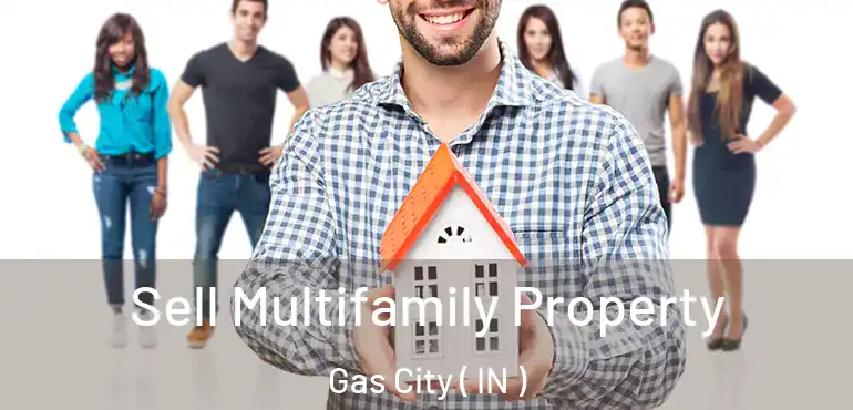 Sell Multifamily Property Gas City ( IN )