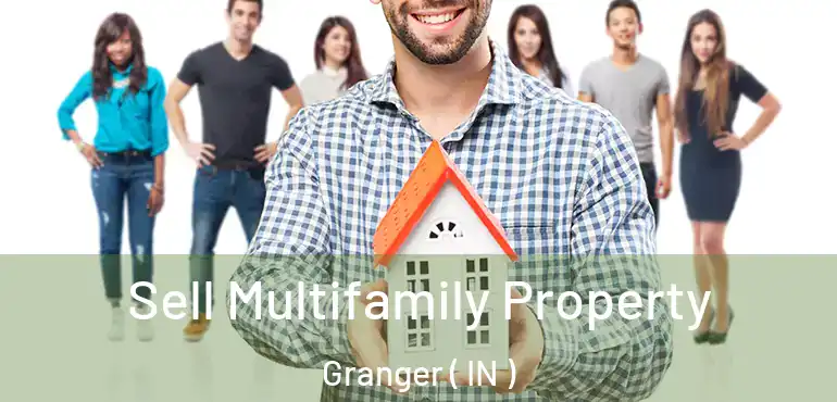Sell Multifamily Property Granger ( IN )