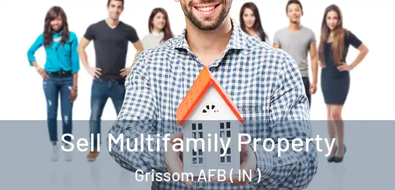 Sell Multifamily Property Grissom AFB ( IN )