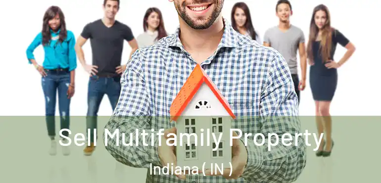 Sell Multifamily Property Indiana ( IN )