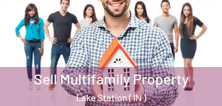  Sell Multifamily Property Lake Station ( IN )