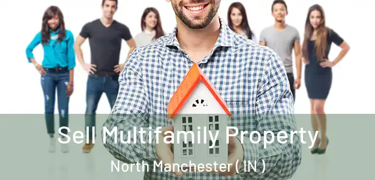  Sell Multifamily Property North Manchester ( IN )