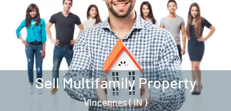  Sell Multifamily Property Vincennes ( IN )
