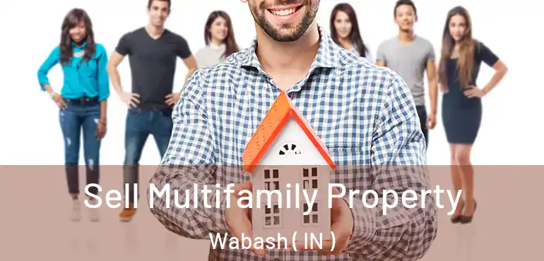  Sell Multifamily Property Wabash ( IN )
