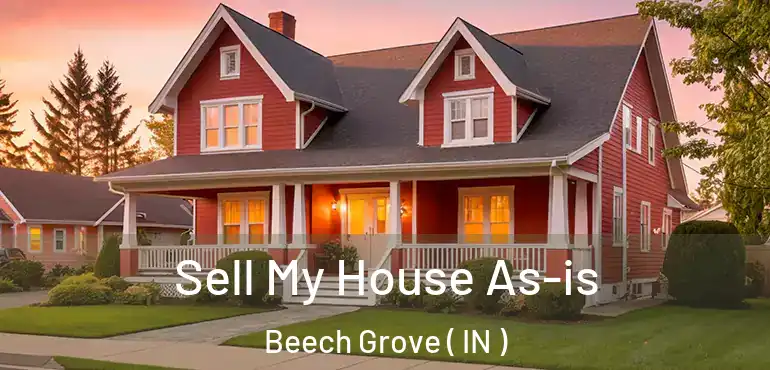  Sell My House As-is Beech Grove ( IN )