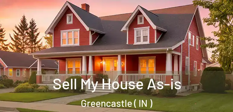 Sell My House As-is Greencastle ( IN )