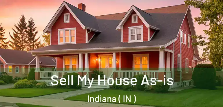 Sell My House As-is Indiana ( IN )