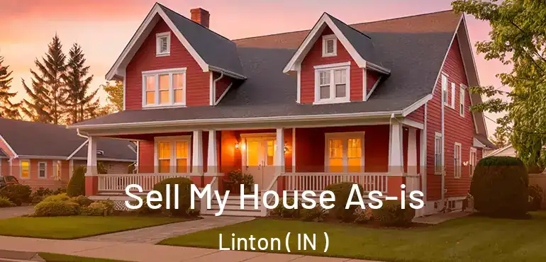  Sell My House As-is Linton ( IN )