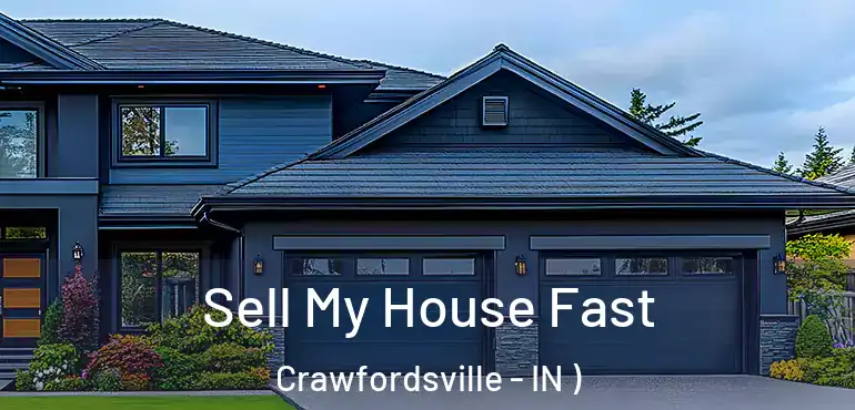 Sell My House Fast Crawfordsville - IN )