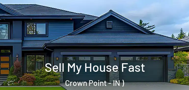  Sell My House Fast Crown Point - IN )